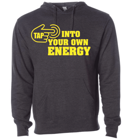 A black hoodie with the words " tap into your own energy ".