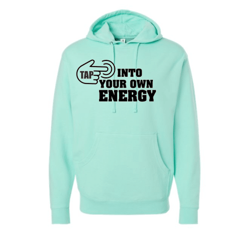 A light blue hoodie with the words " into your own energy ".