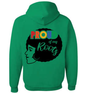 A green hoodie with the words " proud of my roots ".