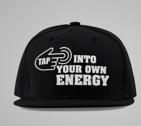 A black cap with the words " tap into your own energy ".
