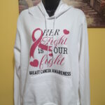 A white hoodie with the words " her fight is our fight."
